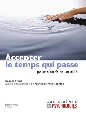 cover image of Accepter le temps qui passe (pour s'en faire un allié)